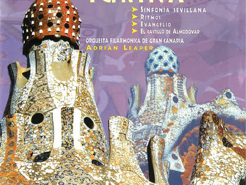 Turina: Sinfonia Sevillana; Evangelio; Ritmos; El Castillo de Almodovar