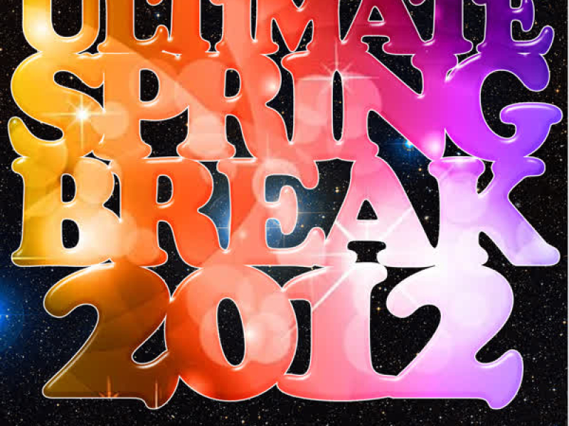 Ultimate Spring Break 2012