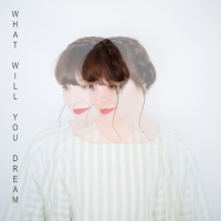 What Will You Dream (Single)
