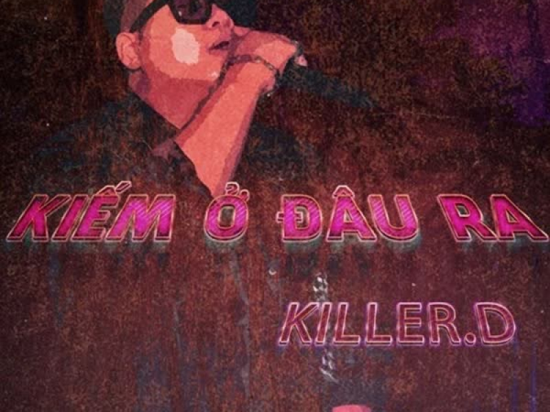 Kiếm Ở Đâu Ra (Single)