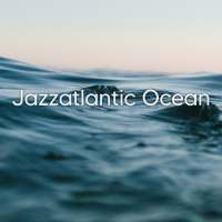 Jazzatlantic Ocean (Single)