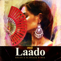 Laado - SHAAN x Slapjack Remix (Single)