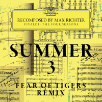 Summer 3 - Recomposed By Max Richter - Vivaldi: The Four Seasons (Fear Of Tigers Remix) (EP)