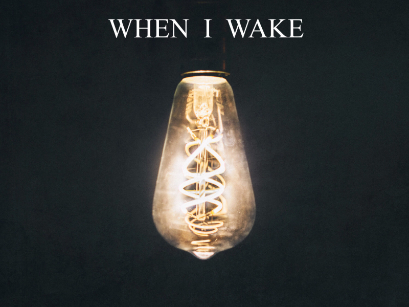 When I Wake (Single)