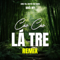 Cào Cào Lá Tre (Remix) (Single)