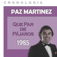 Paz Martínez Cronologiá - Que Par de Pájaros (1985)