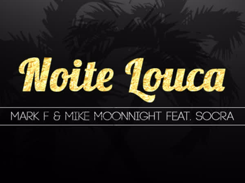 Noite Louca (feat. Socra) (Single)