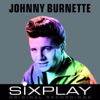 Six Play: Johnny Burnette & The Rock ‘N’ Roll Trio - EP