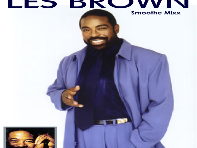 Step Into your Greatness - The Les Brown Smoothe Mixx