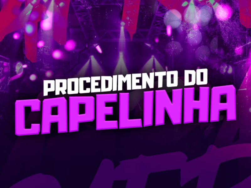 PROCEDIMENTO DO CAPELINHA (Single)