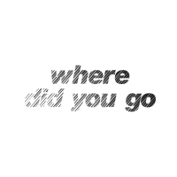 Where Did You Go (Single)