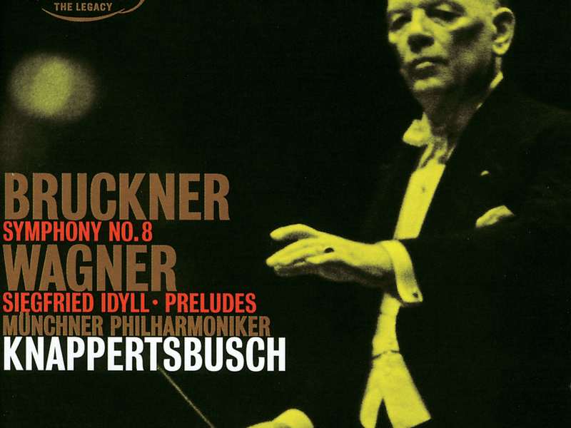 Bruckner: Symphony No.8 / Wagner: Siegfried Idyll; Preludes