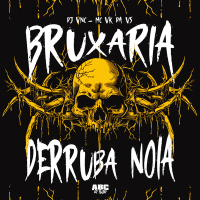 BRUXARIA DERRUBA NOIA (Single)