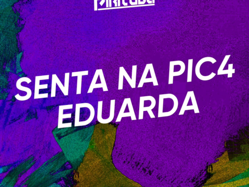 SENTA NA PIC4 EDUARDA (Single)