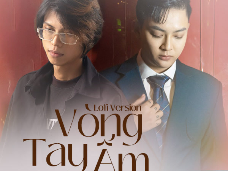 Vòng Tay Ấm (Lofi Version) (Single)