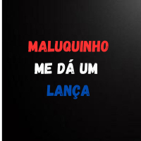 Maluquinho me da um Lança (Single)