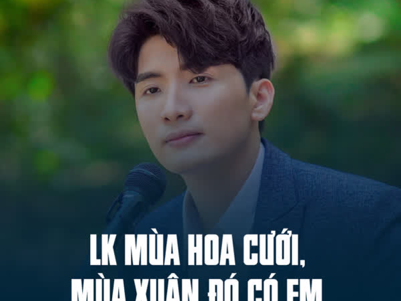 LK Mùa Hoa Cưới, Mùa Xuân Đó Có Em (Single)