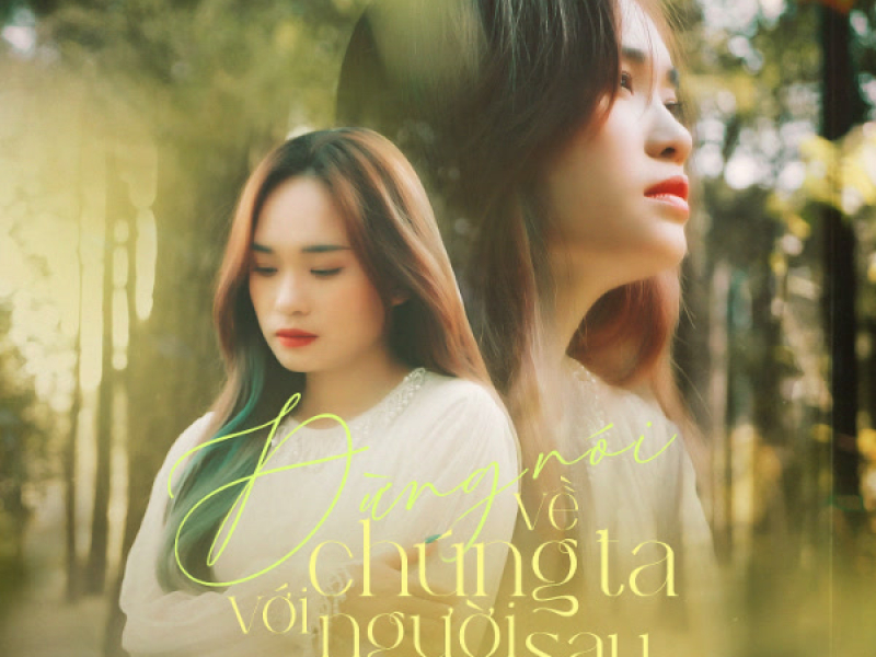 Đừng Nói Về Chúng Ta Với Người Sau (Single)