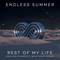 Rest Of My Life (Endless Summer & Wave Wave Remix) (Single)