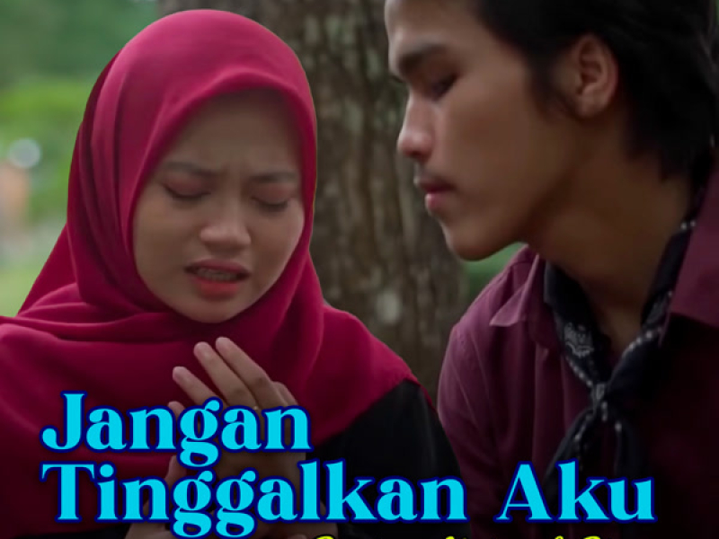 Jangan Tinggalkan Aku (Single)