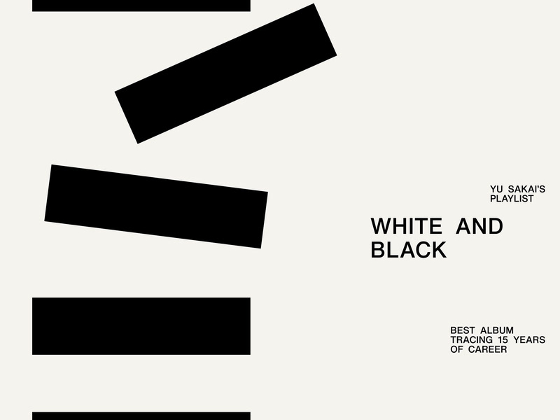 Yu Sakai’s Playlist [White & Black]