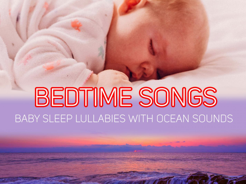 Bedtime Songs: Baby Sleep Lullabies with Ocean Sounds (Single)