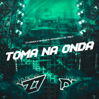 TOMA NA ONDA (Single)