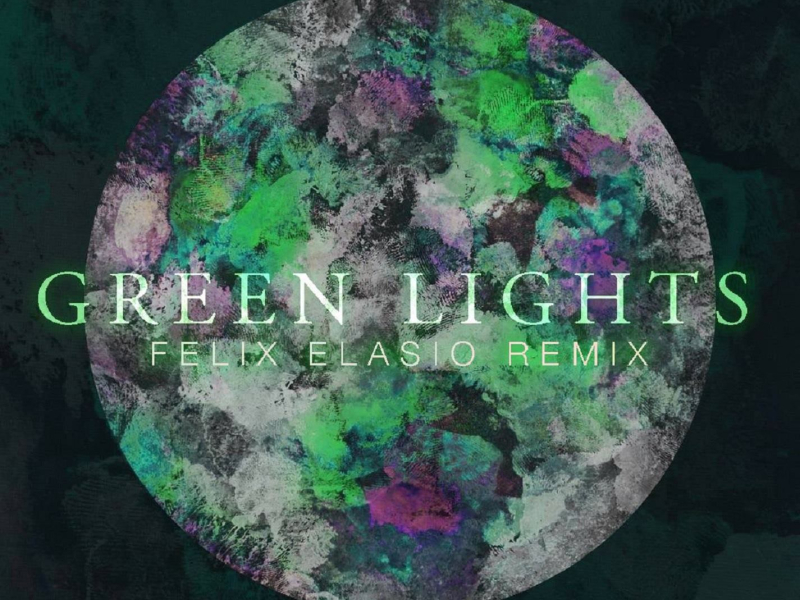 Green Lights (Felix Elasio Remix) (Single)