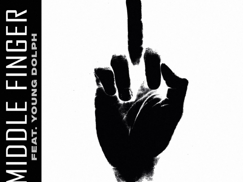 Middle Finger (feat. Young Dolph)