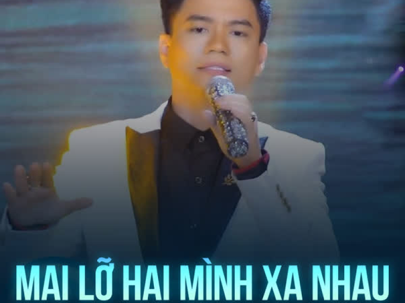 Mai Lỡ Hai Mình Xa Nhau (Single)