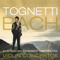 Tognetti – Bach: Violin Concertos