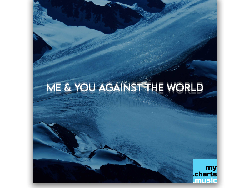 Me & You Against the World (Single)