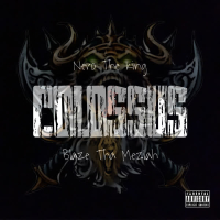 Colossus (feat. Blaze Tha Meziah) (Single)