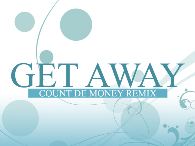 Get Away (Count De Money Mix) (EP)