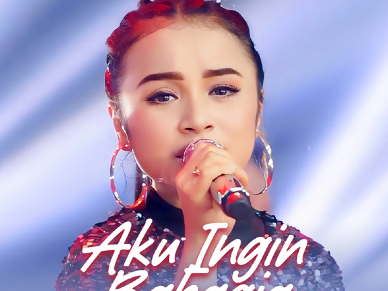 Aku Ingin Bahagia (Single)
