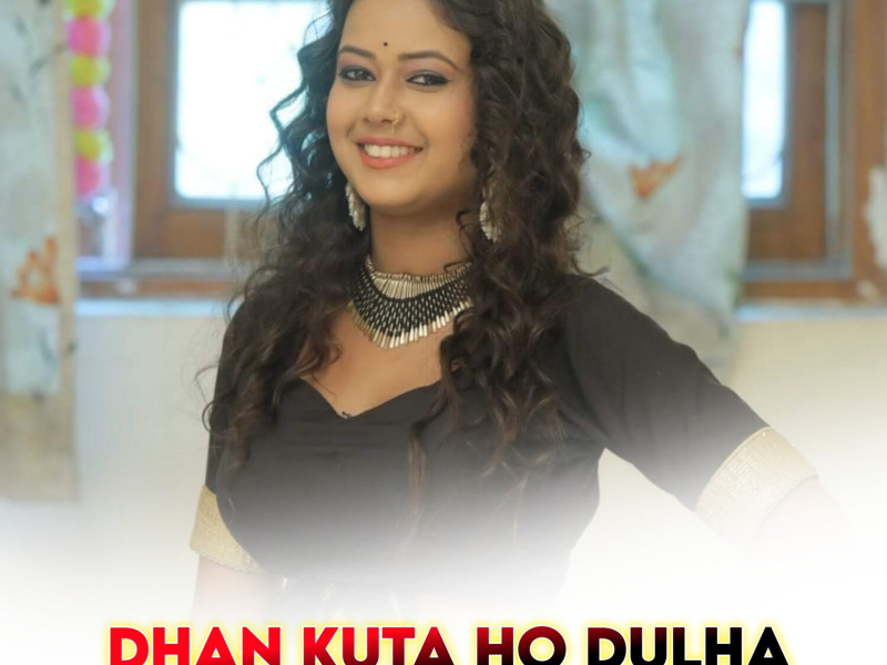 Dhan Kuta Ho Dulha (Single)