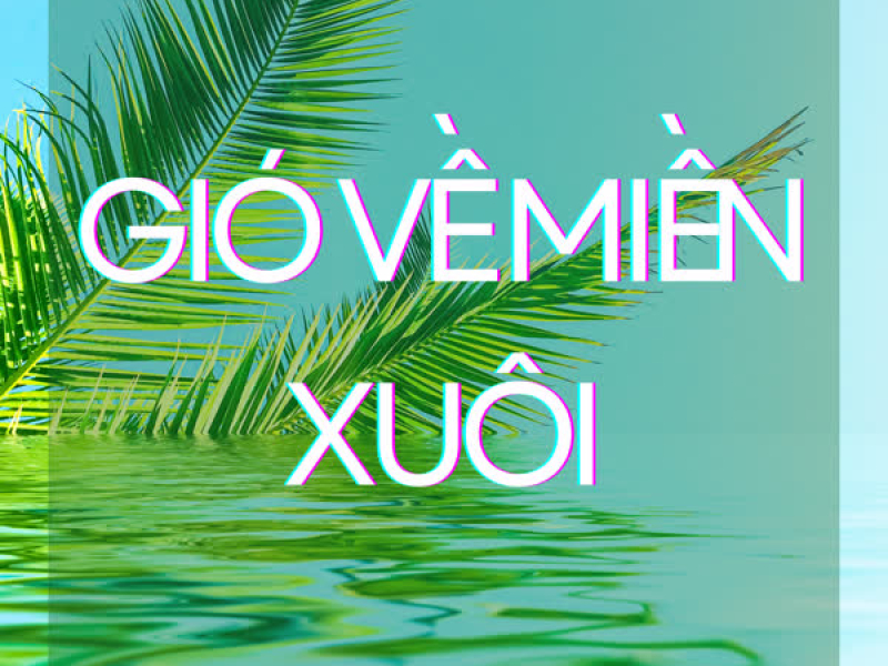 Gió Về Miền Xuôi