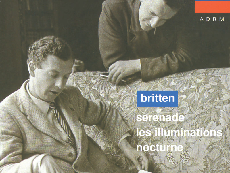 Britten: Serenade for tenor, horn and strings; Les Illuminations; Nocturne