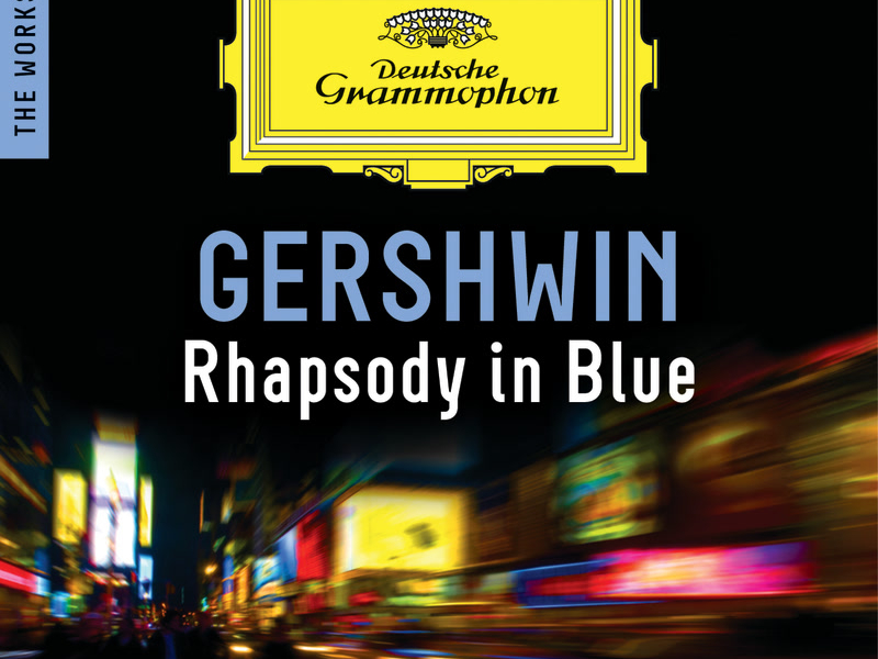 Gershwin: Rhapsody In Blue – The Works (Single)