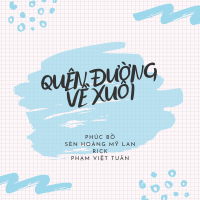 QUÊN ĐƯỜNG VỀ XUÔI (Single)