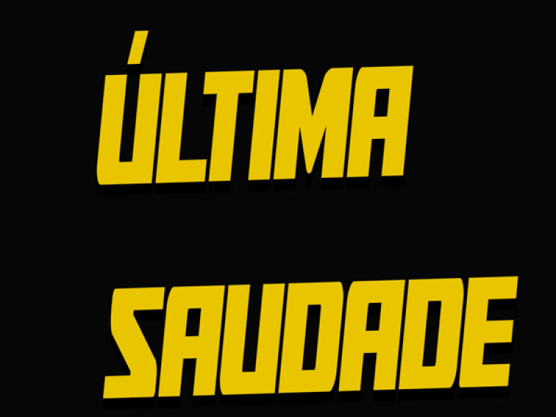 ÚLTIMA SAUDADE (Single)