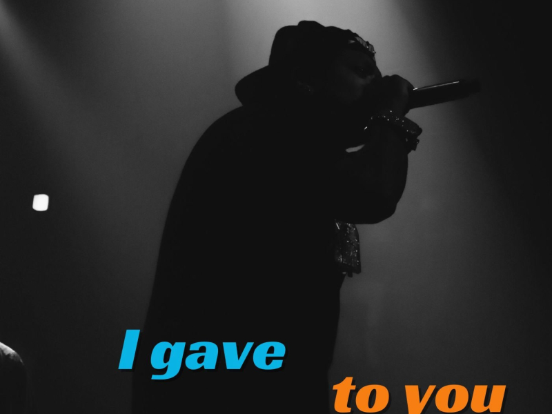 I gave to you (Single)
