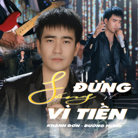 Đừng Sống Vì Tiền (Single)