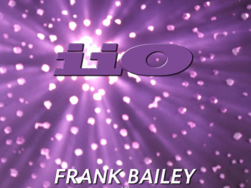 Frank Bailey vs iiO Remastered (feat. Nadia Ali)