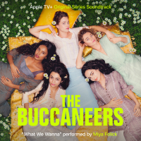 What We Wanna (From “The Buccaneers” Soundtrack) (Single)