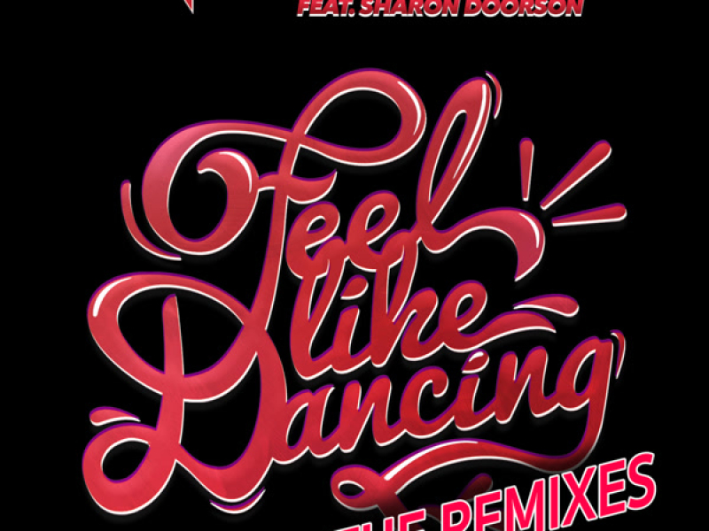 Feel Like Dancing (feat. Sharon Doorson) [The Remixes] (EP)
