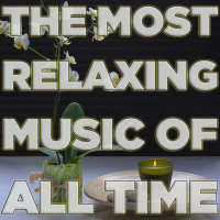 The Most Relaxing Music of All Time