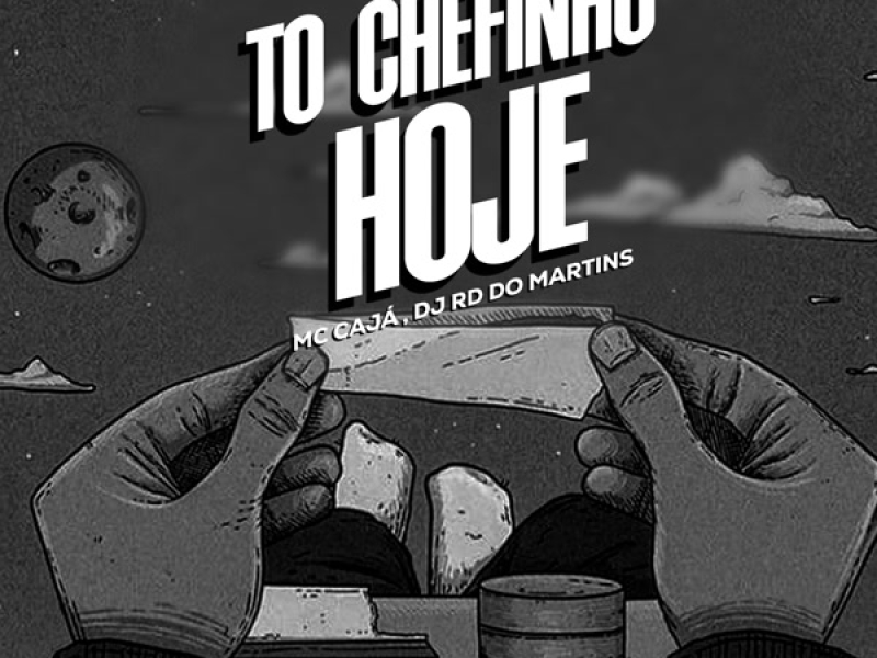 To Chefinho Hoje (Single)