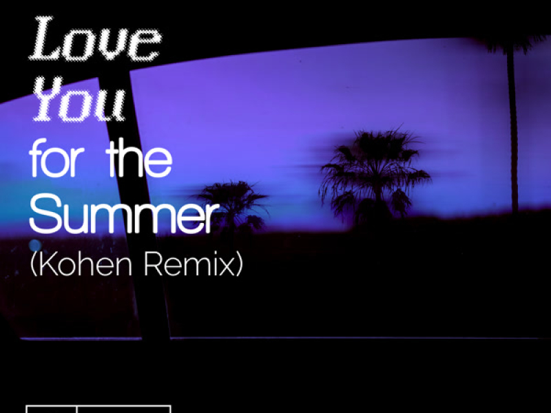 Love You for the Summer (Single)