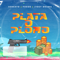 Plata o Plomo (feat. Fuego & Jiggy Drama) (Single)